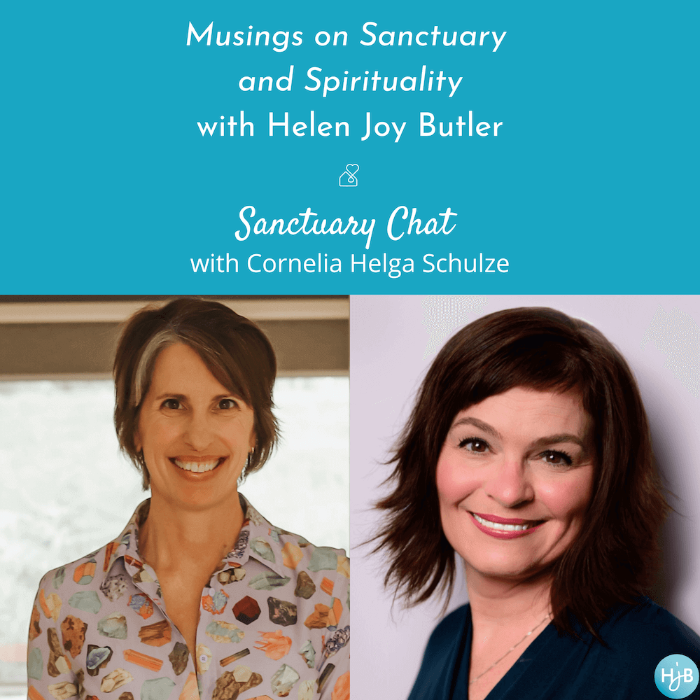 44-Musings-on-Sanctuary-and-Spirituality-Sanctuary-Chat-with-Cornelia-Helga-Schulze-podcast-artwork Musings on Sanctuary and Spirituality with Helen Joy Butler – Sanctuary Chat with Cornelia Helga Schulze
