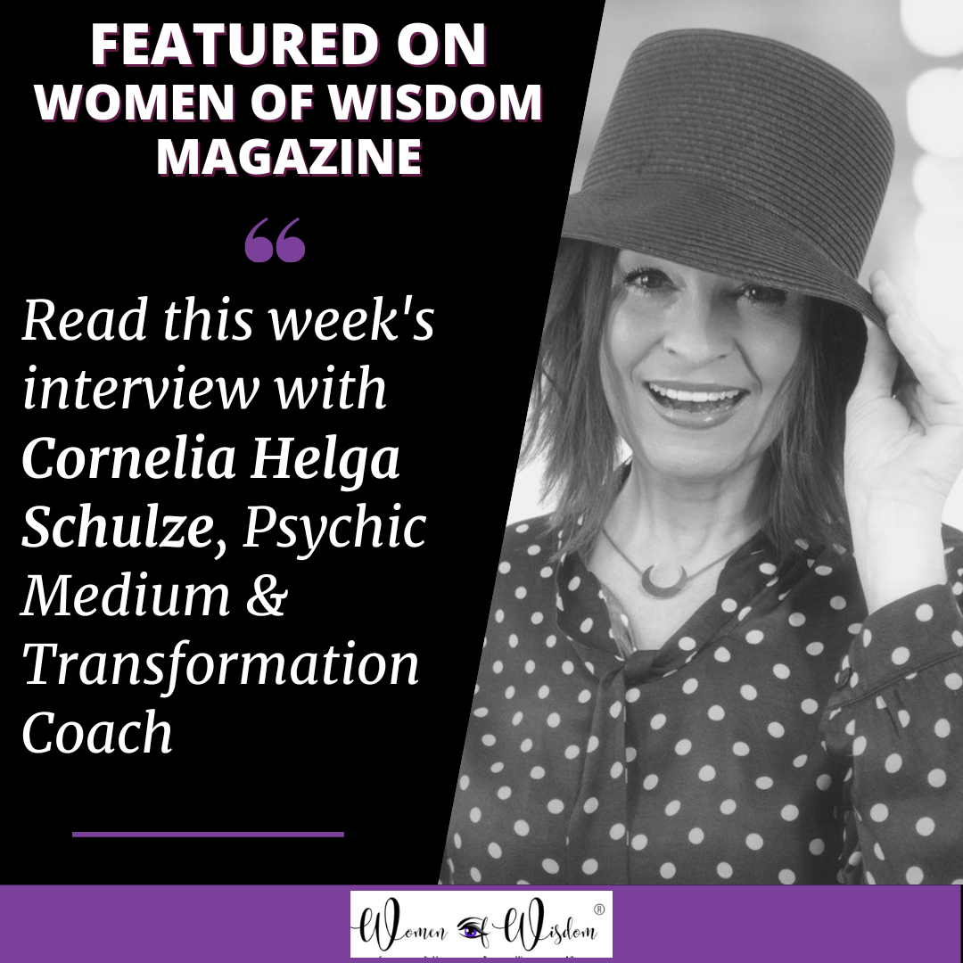 Cornelia Helga Schulze, Psychic Medium & Transformation Coach, featured on WOW Magazine - Women of Wisdom