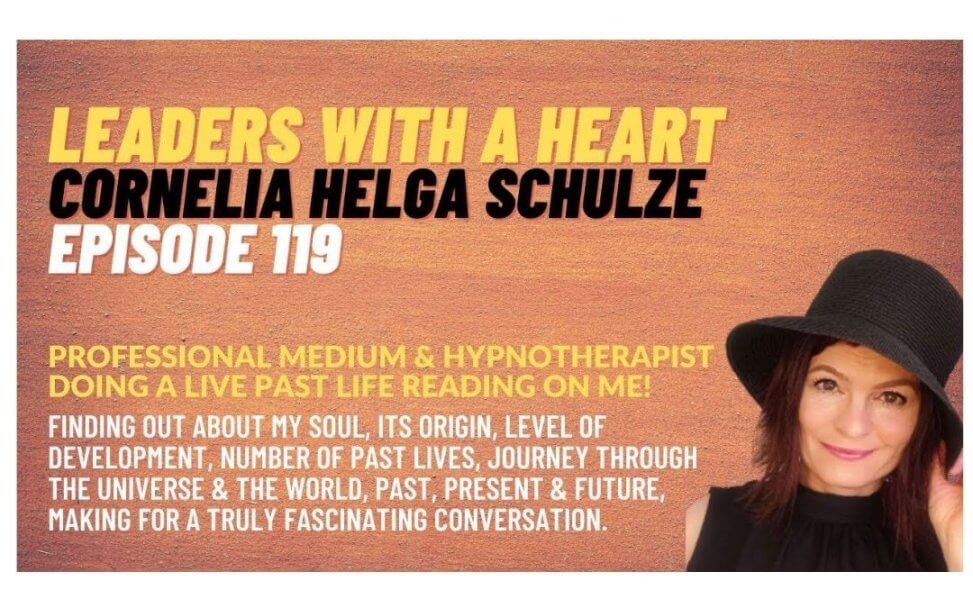 Cornelia Helga Schulze 16 10 Leaders with a Heart Podcast Episode 119